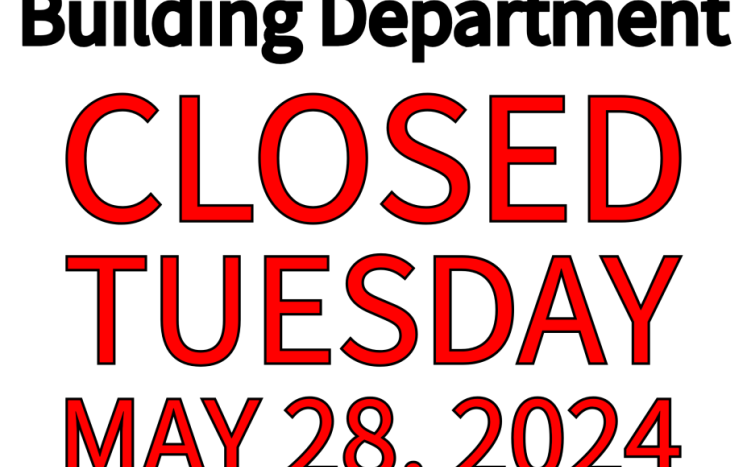 Building Department Closed May 28th